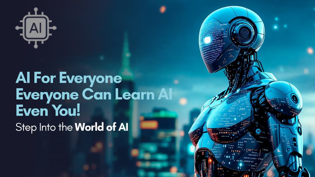 AI for Everyone (Artificial Intelligence)